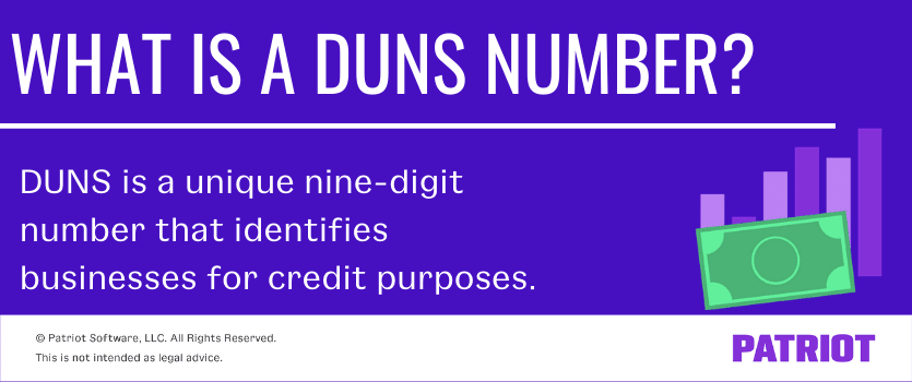 DUNS is a unique nine-digit number that identifies businesses for credit purposes