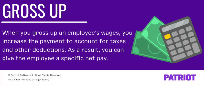 When you gross up an employee's wages, you increase the payment to account for taxes and other deductions. As a result, you can give the employee a specific net pay