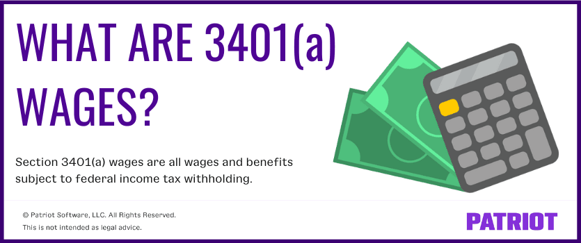 What are 3401(a) wages? Section 3401(a) wages are all wages and benefits subject to federal income tax withholding.