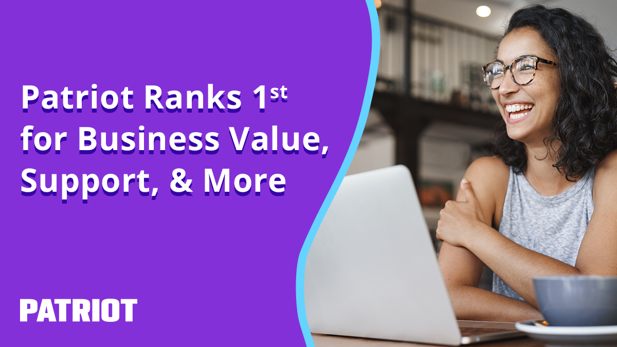 Patriot ranks 1st for business value, support, and more
