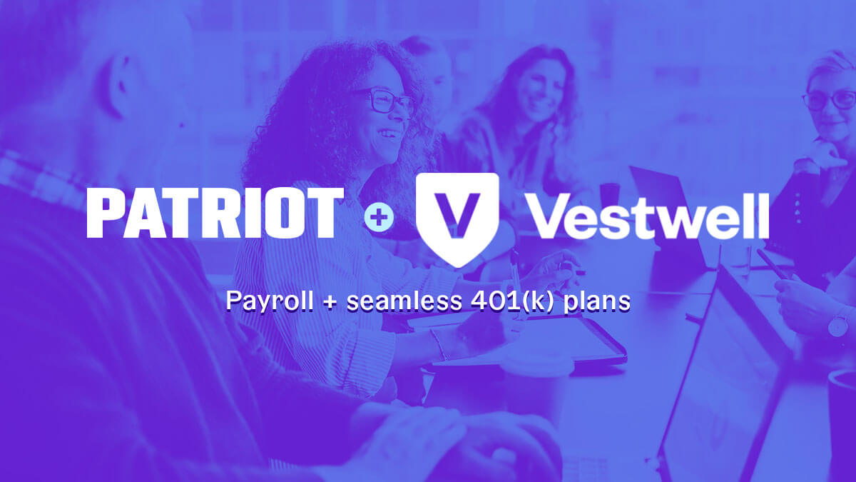 Patriot + Vestwell integration (payroll + seamless 401(k) plans)