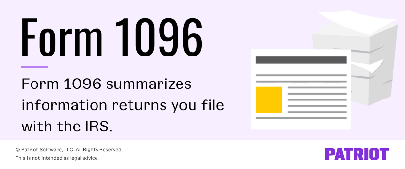 Form 1096: Form 1096 summarizes information returns you file with the IRS.