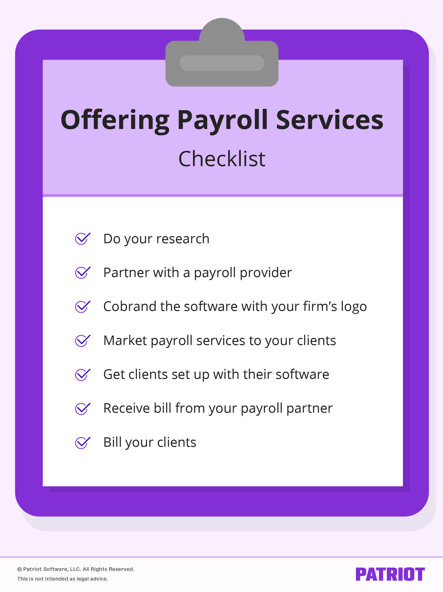 1. Do your research 2. Partner with a payroll provider 3. Cobrand the software with your firm’s logo 4. Market payroll services to your clients 5. Get clients set up with their software 6. Receive bill from your payroll partner 7. Bill your clients 
