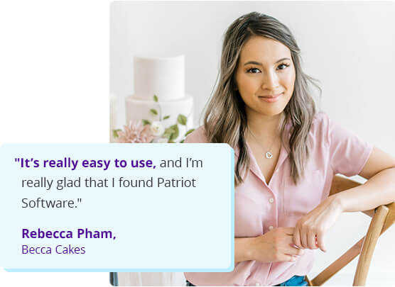 I'm really glad that I found Patriot Software. - Rebecca Pham, Becca Cakes