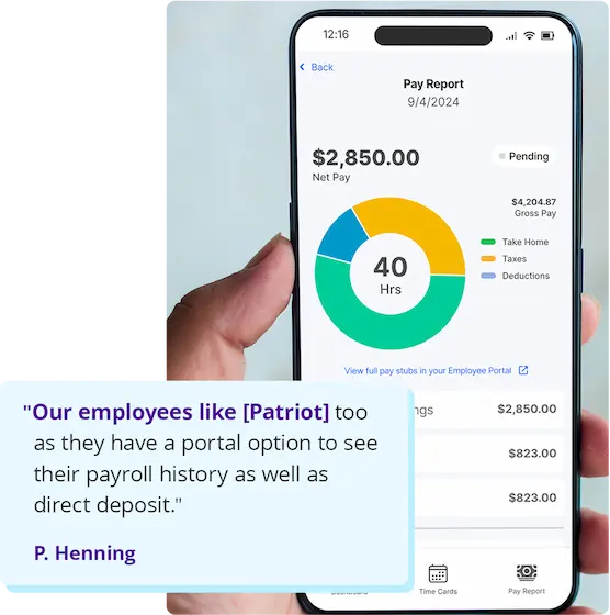 Our employees like [Patriot] too as they have a portal option to see their payroll history as well as direct deposit. —P. Henning
